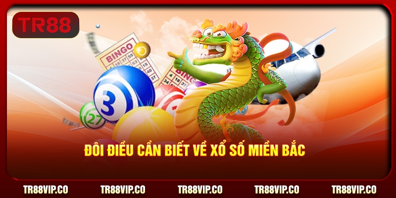 Đôi điều cần biết về xổ số miền Bắc