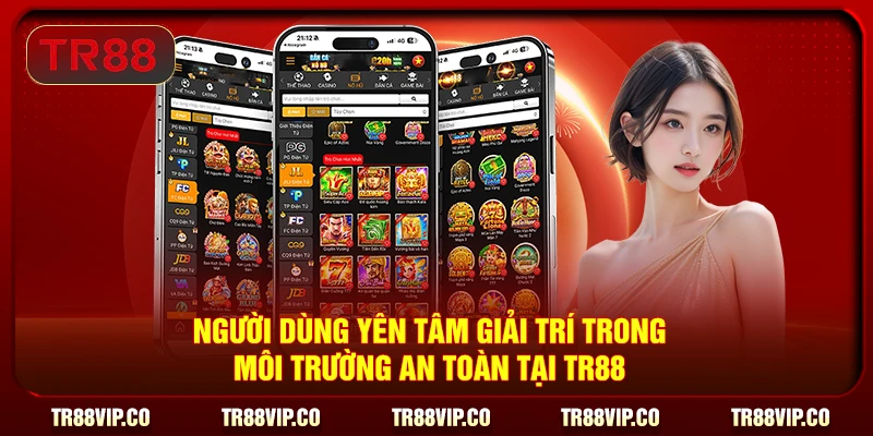 Người dùng yên tâm giải trí trong môi trường an toàn tại TR88